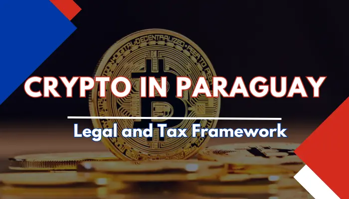 crypto in paraguay full guide on taxes and laws